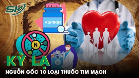 Kì Lạ Nguồn Gốc 10 Loại Thuốc Tim Mạch | SKĐS