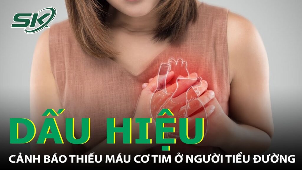 Dấu Hiệu Cảnh Báo Thiếu Máu Cơ Tim Ở Người Tiểu Đường, Nguyên Nhân Và Cách Điều Trị | SKĐS