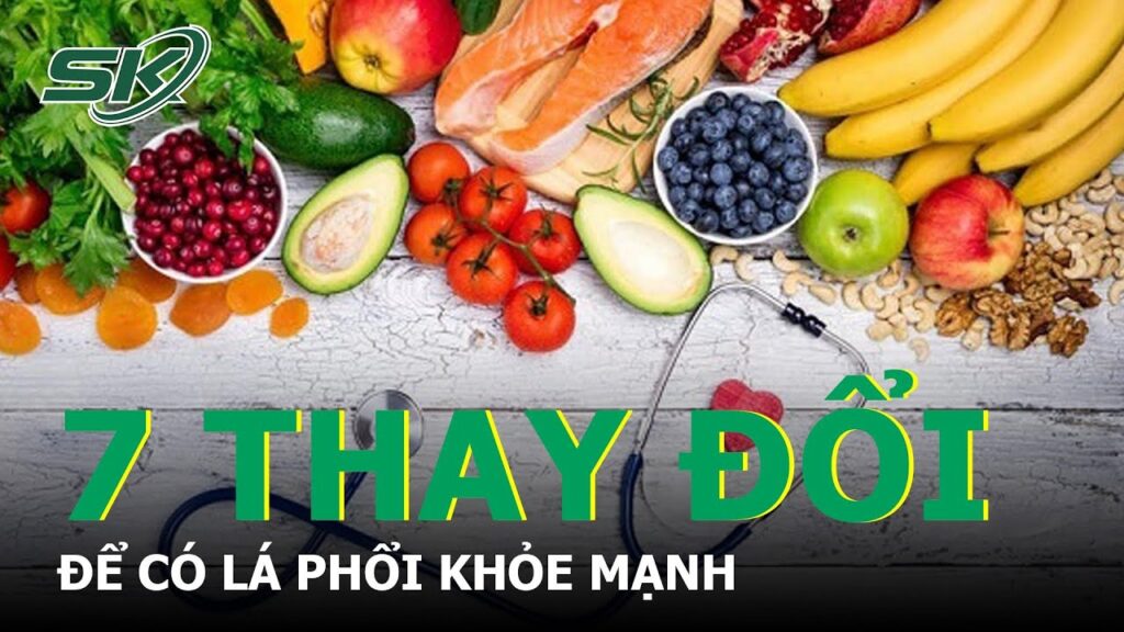 7 Thay Đổi Lối Sống Và Điều Chỉnh Chế Độ Ăn Uống Để Có Lá Phổi Khỏe Mạnh | SKĐS