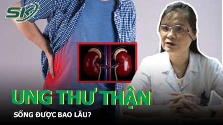 Ung Thư Thận Sống Được Bao Lâu? Nguyên Nhân, Nhận Biết, Triệu Chứng Và Cách Điều Trị | SKĐS