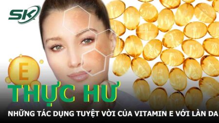 Thực Hư Những Tác Dụng Tuyệt Vời Của Vitamin E Với Làn Da | SKĐS