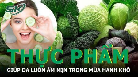 Thực Phẩm Giúp Da Luôn Ẩm Mịn Trong Mùa Hanh Khô | SKĐS